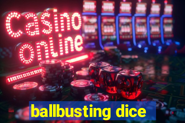 ballbusting dice